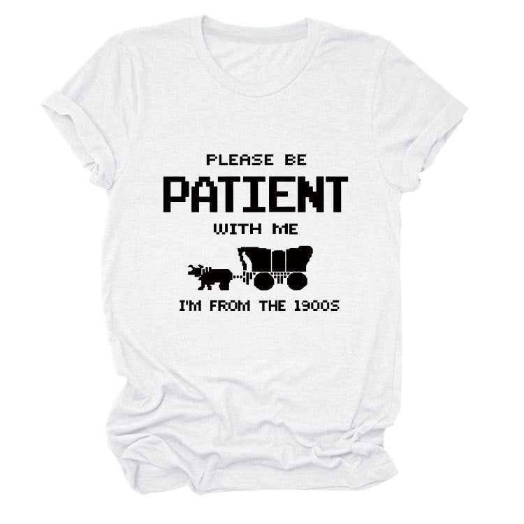 Please Be Patient With Me Tee